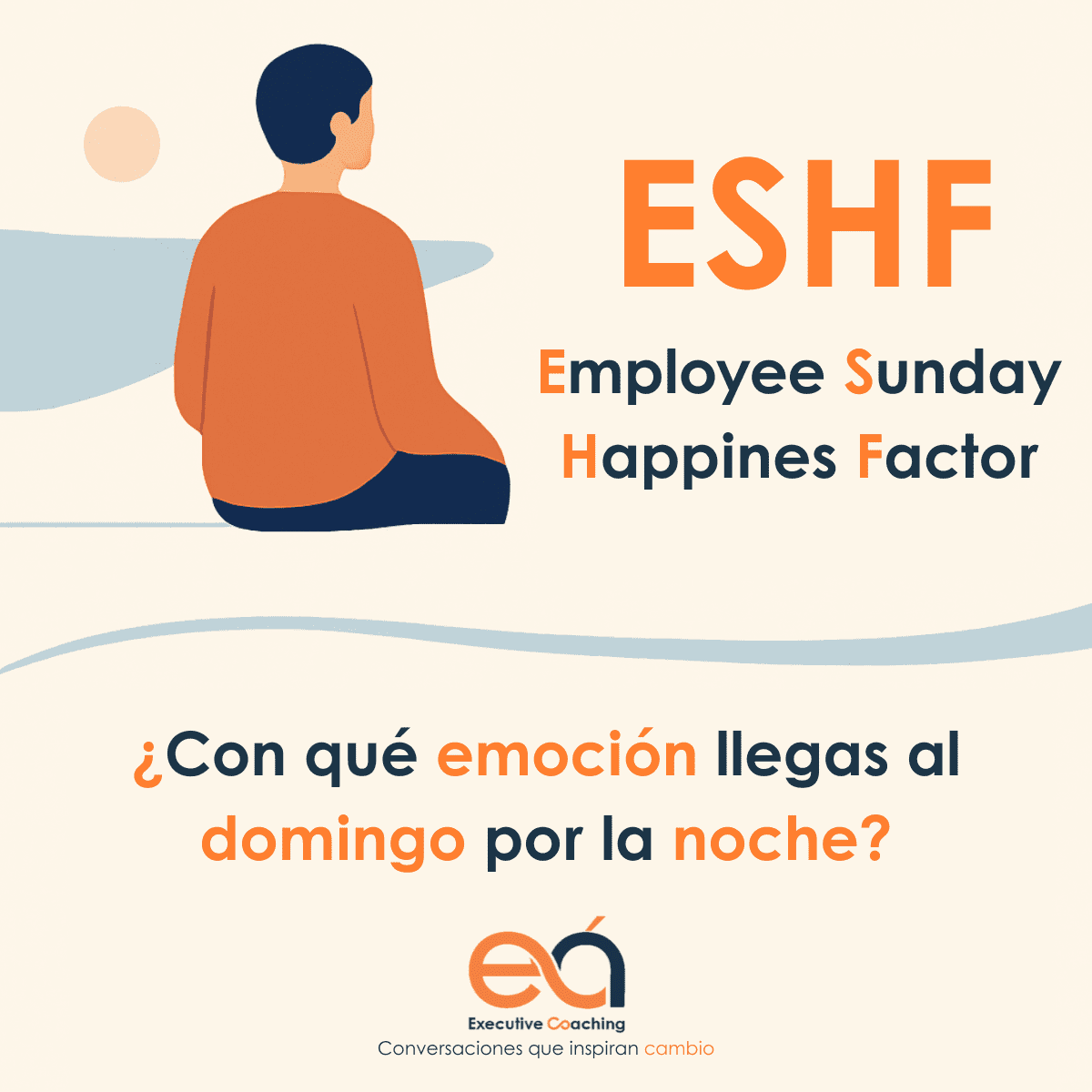 Ilustración de una persona sentada mirando al horizonte con el texto “ESHF: Employee Sunday Happiness Factor” y la pregunta “¿Con qué emoción llegas al domingo por la noche?”, concepto de bienestar laboral y coaching ejecutivo en Málaga.