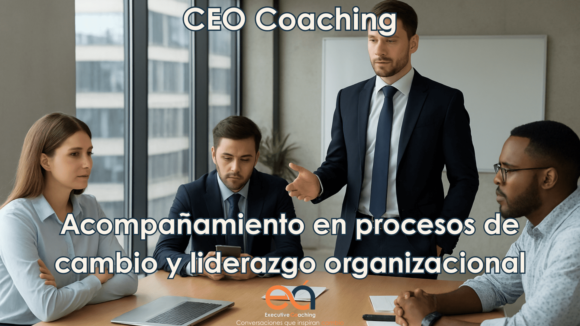 CEO Coaching: acompañamiento en procesos de cambio y liderazgo organizacional