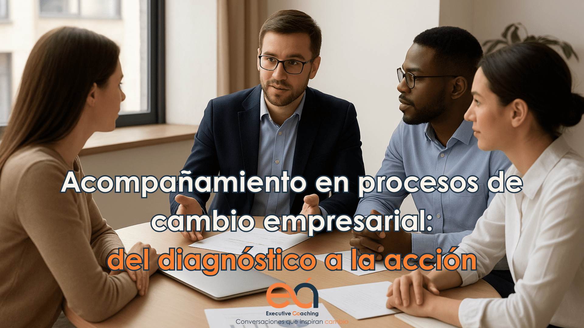Acompañamiento en procesos de cambio empresarial: del diagnóstico a la acción