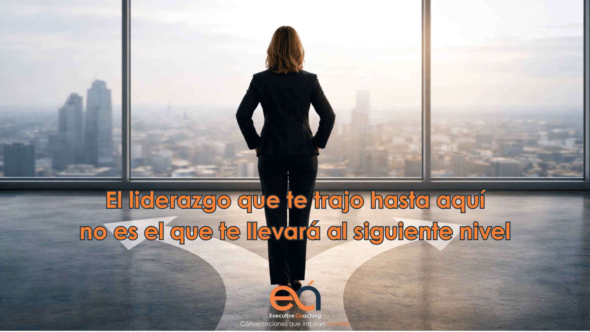 El liderazgo que te trajo hasta aquí no es el que te llevará al siguiente nivel