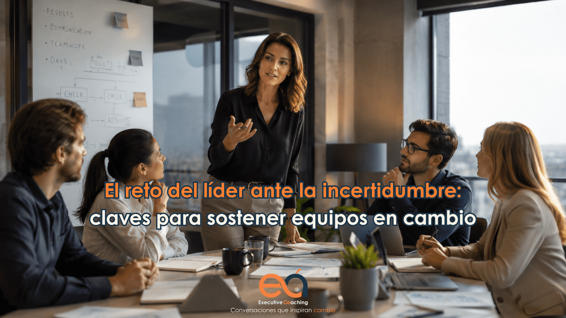 El reto del líder ante la incertidumbre: claves para sostener equipos en cambio